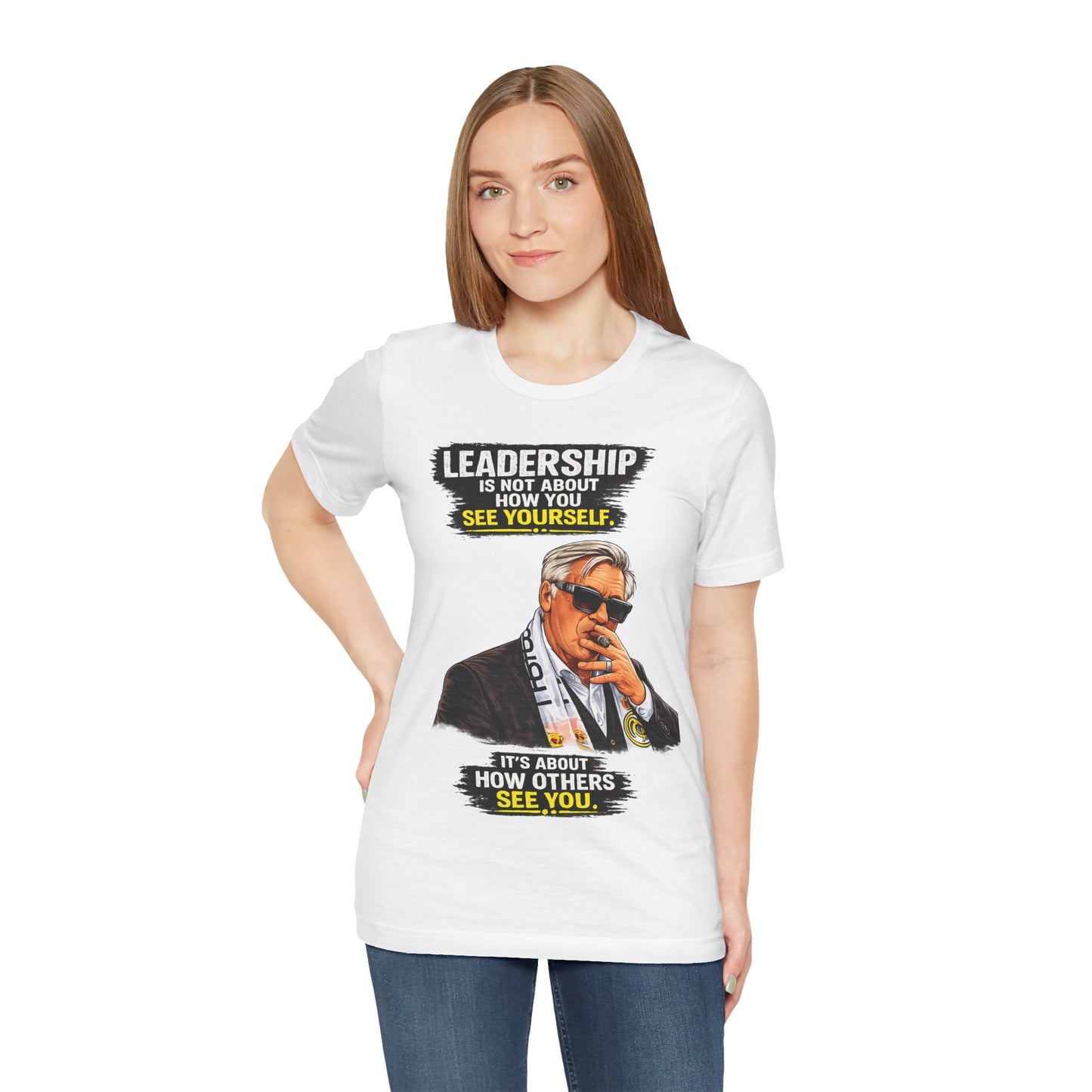 "Leadership Is Not About How You See Yourself, It's About How Others See You" T-Shirt πβ½ππ€