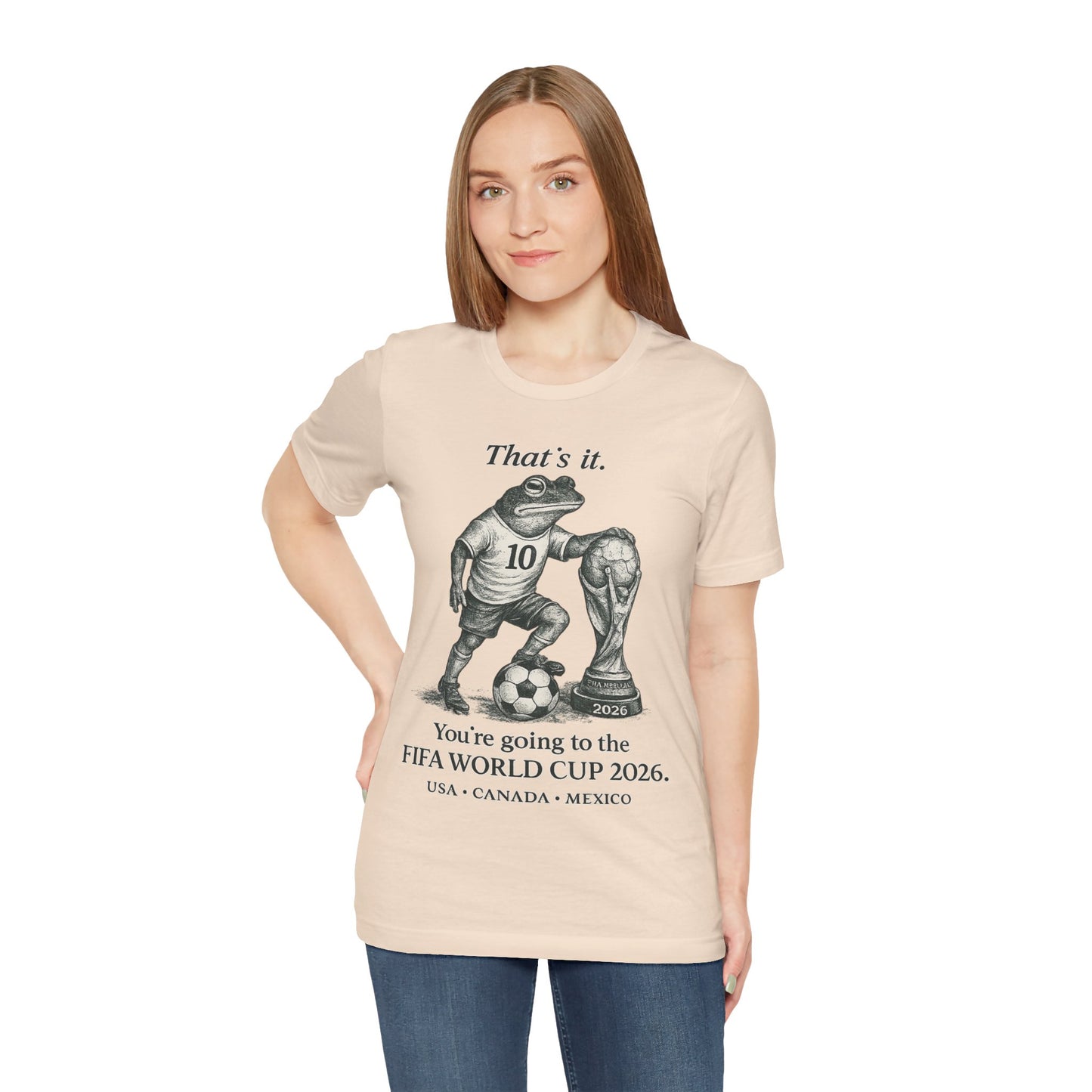 That's It Frog Soccer World Cup 2026 (Unisex T-Shirt)