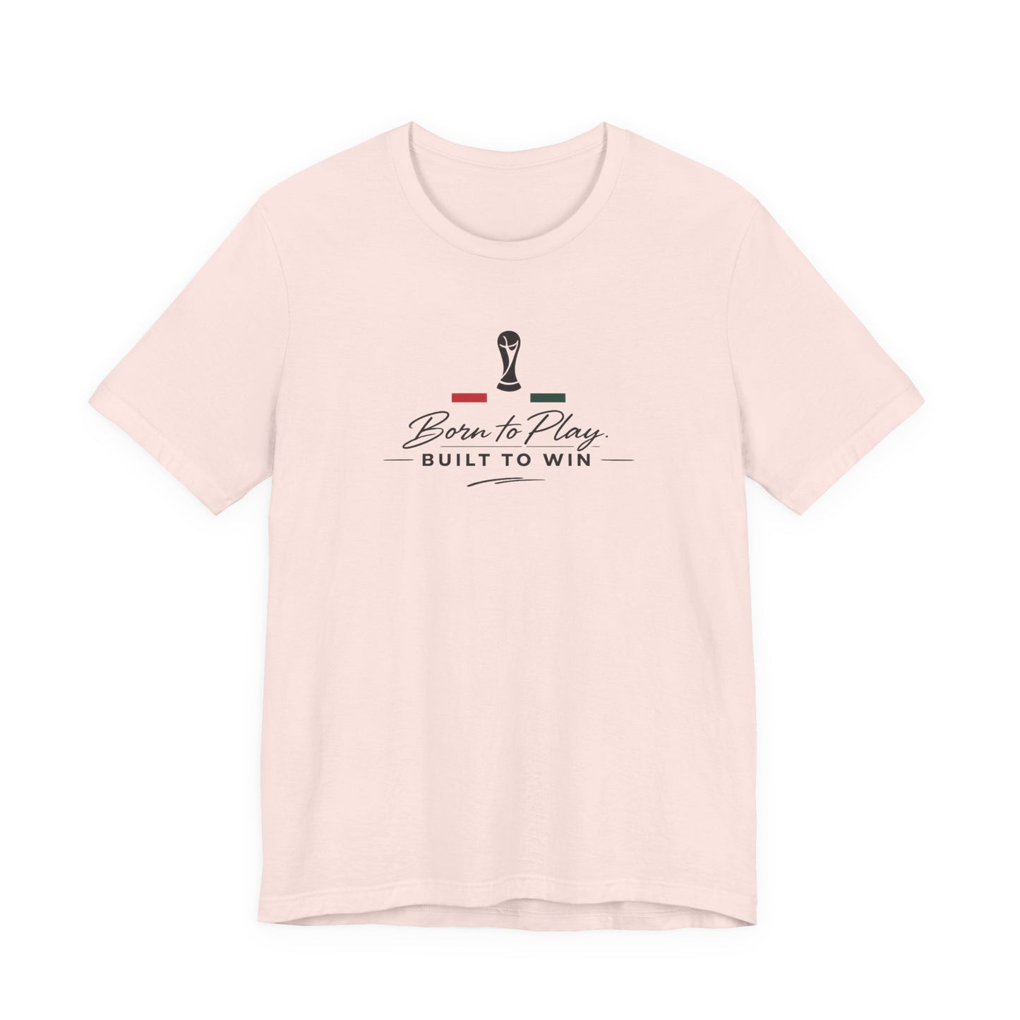 Born to Play Built to Win Soccer (Unisex T-Shirt)