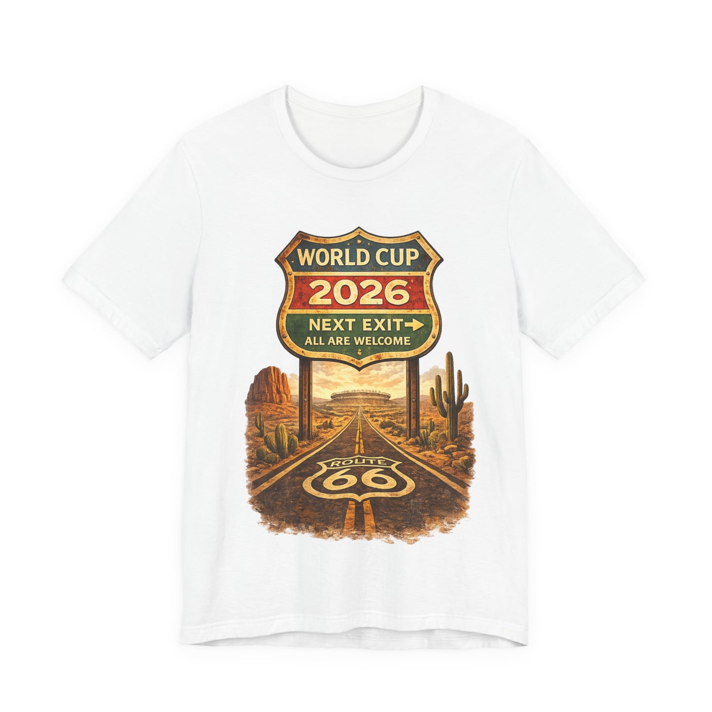 World Cup 2026 Route 66 "Next Exit All Are Welcome" Road Sign (Unisex T-Shirt)🛣️⚽🌵