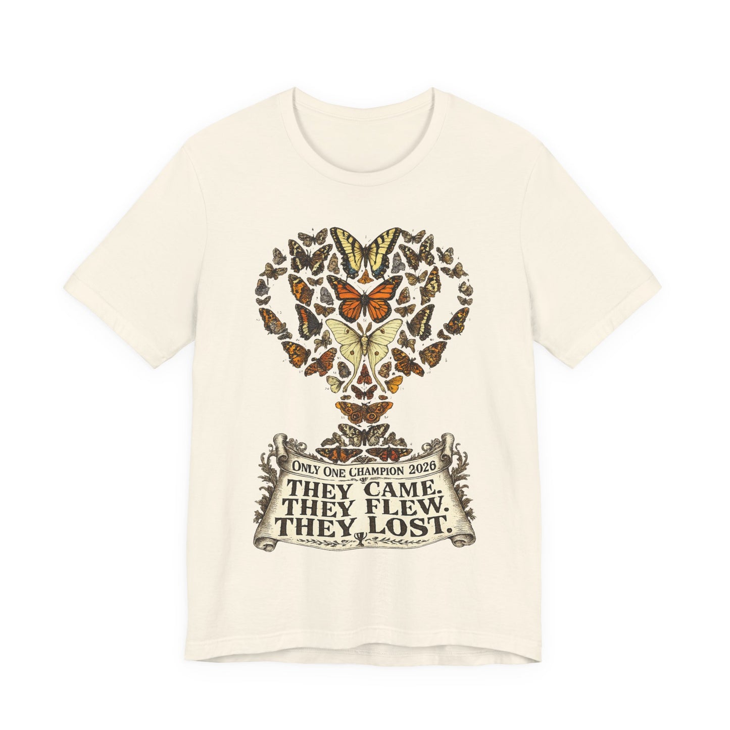 They Came They Flew They Lost" World Cup 2026 Butterflies Trophy (Unisex T-Shirt)🦋🏆⚽