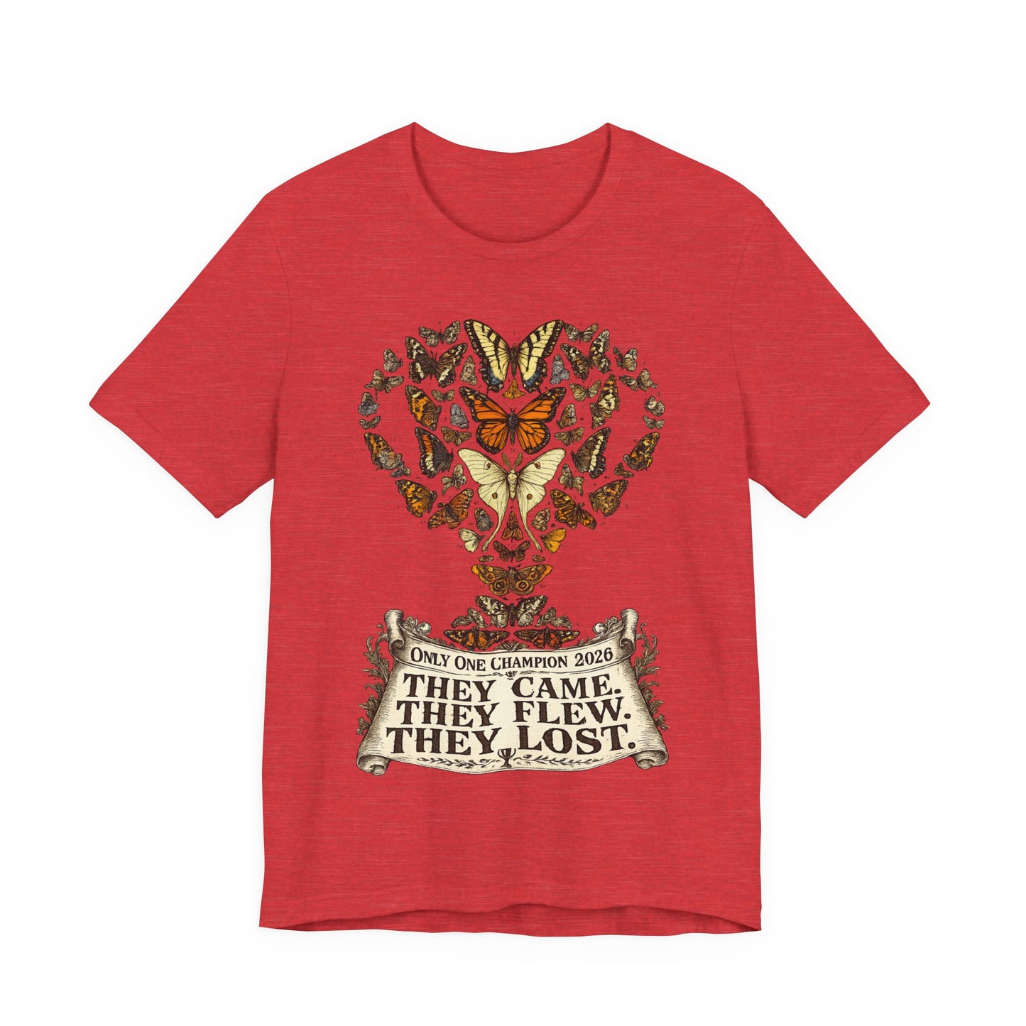 They Came They Flew They Lost" World Cup 2026 Butterflies Trophy (Unisex T-Shirt)🦋🏆⚽