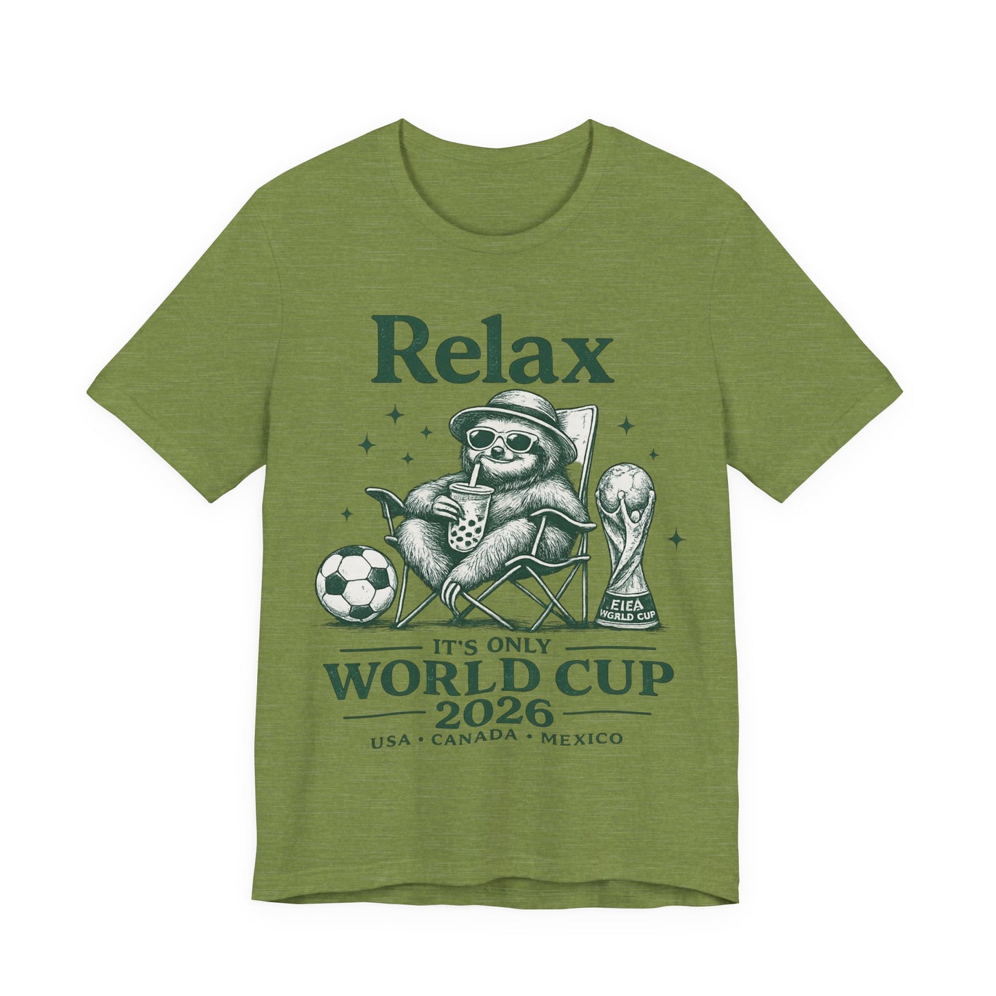 "Relax It's Only World Cup 2026" Sloth Soccer (Unisex T-Shirt)