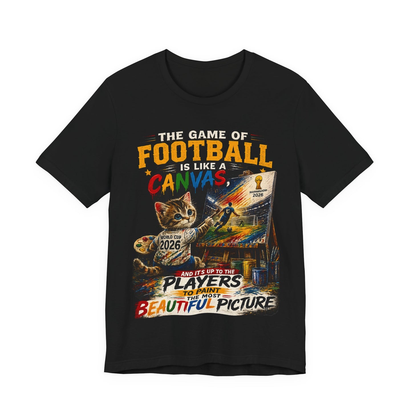 "Football Is Like A Canvas, It's Up To The Players To Paint The Most Beautiful Picture"(Unisex  T-Shirt)🐱⚽🎨🏆