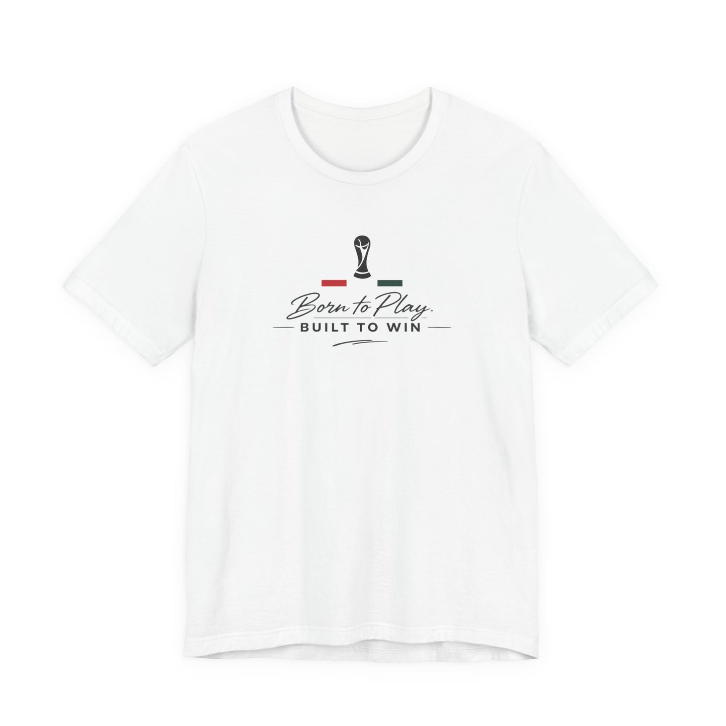 Born to Play Built to Win Soccer (Unisex T-Shirt)