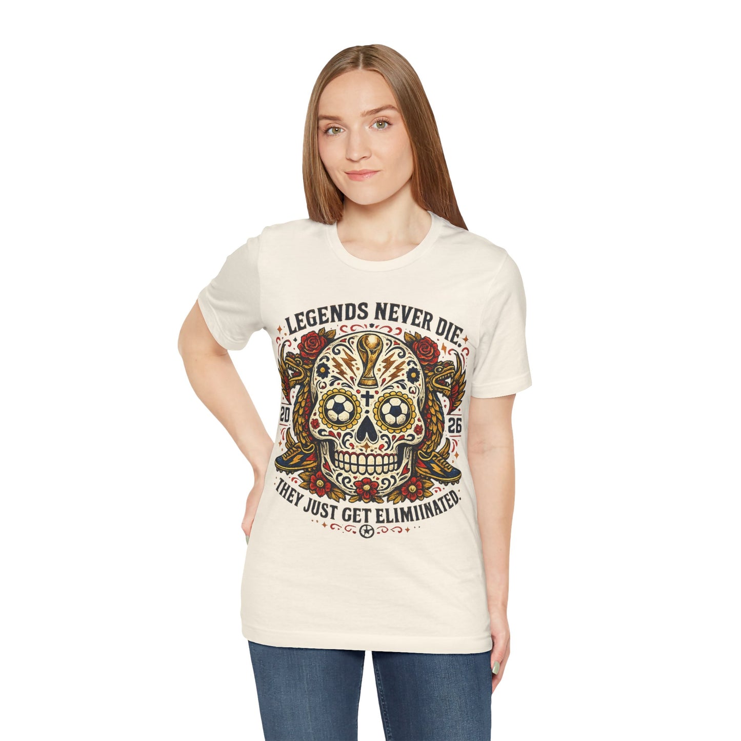 "Legends Never Die They Just Get Eliminated" Sugar Skull (Unisex T-Shirt) ⚽💀🌹