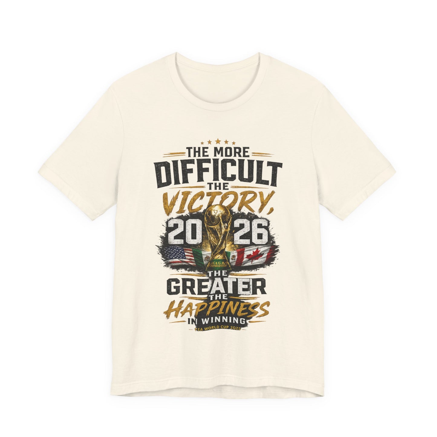 The More Difficult The Victory The Greater The Happiness ( Unisex T-Shirt)🏆⚽💪