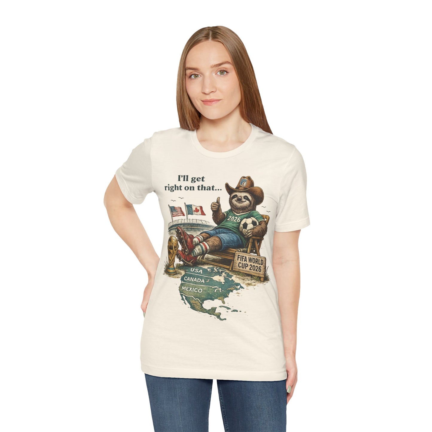 "I'll Get Right On That" Sloth Ranger FIFA World Cup 2026 (Unisex T-Shirt)🦥⚽😂
