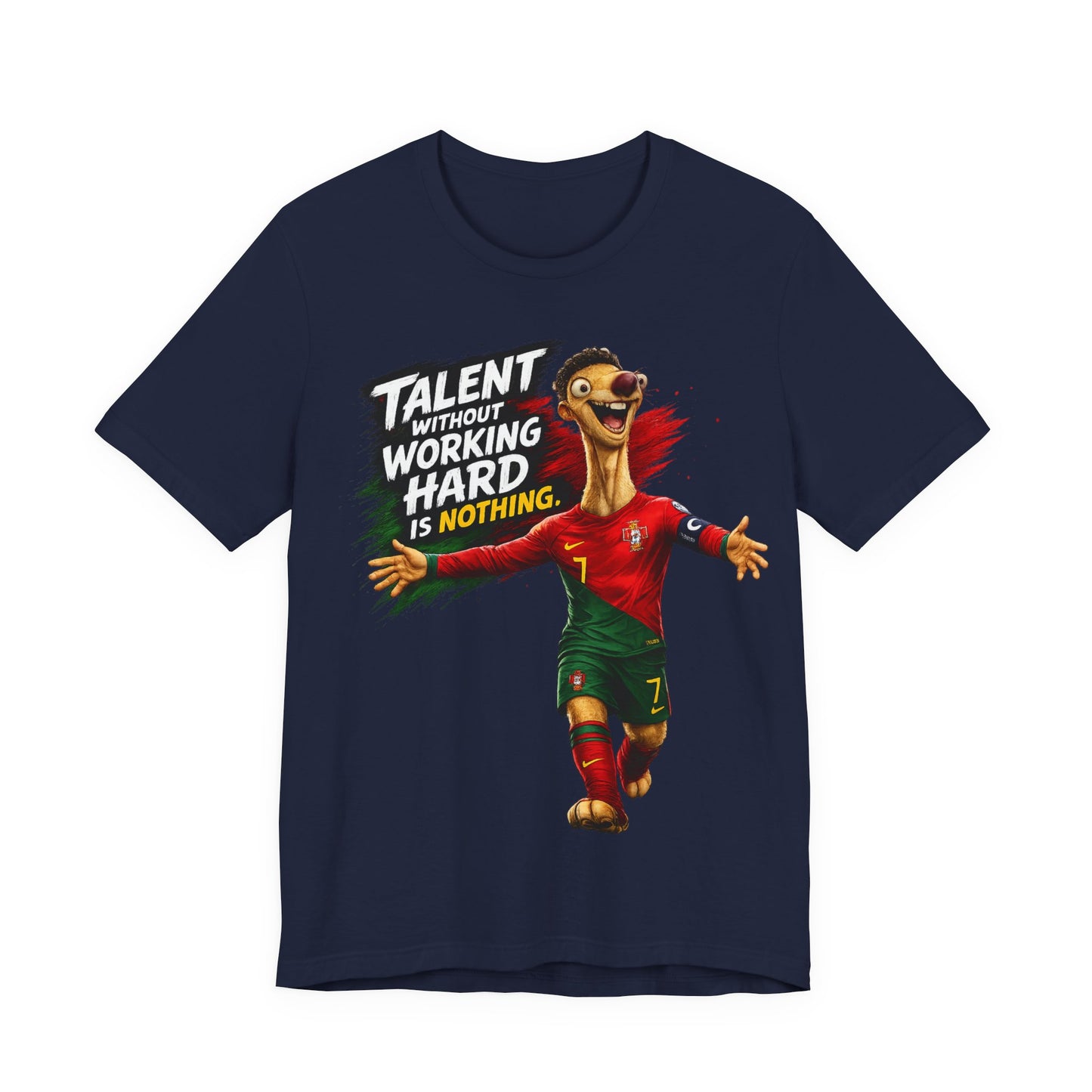 "Talent Without Working Hard Is Nothing" Funny Football Parody #7 Portugal Kit Graphic (Unisex T-Shirt) 🦥🇵🇹⚽💪😂