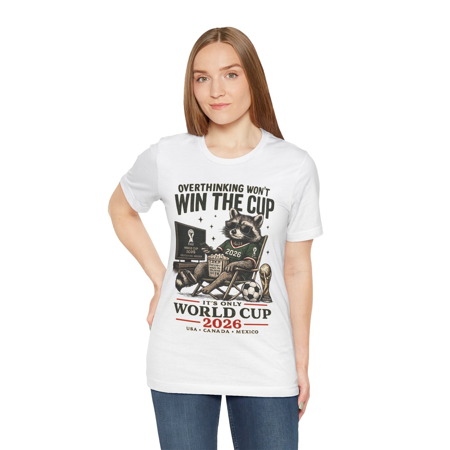 "Overthinking Won't Win The Cup" Raccoon World Cup 2026 (Unisex T-Shirt)
