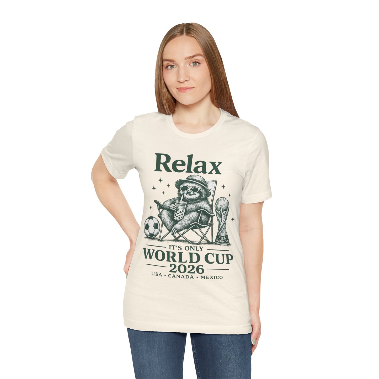 "Relax It's Only World Cup 2026" Sloth Soccer (Unisex T-Shirt)