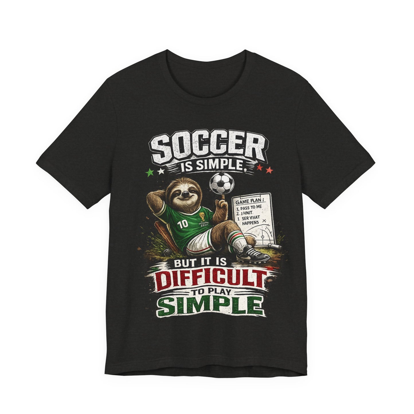 "Soccer Is Simple, But It Is Difficult To Play Simple" (Unisex T-Shirt) 🦥⚽😂