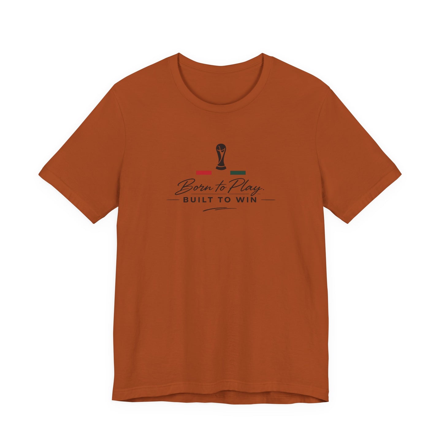 Born to Play Built to Win Soccer (Unisex T-Shirt)