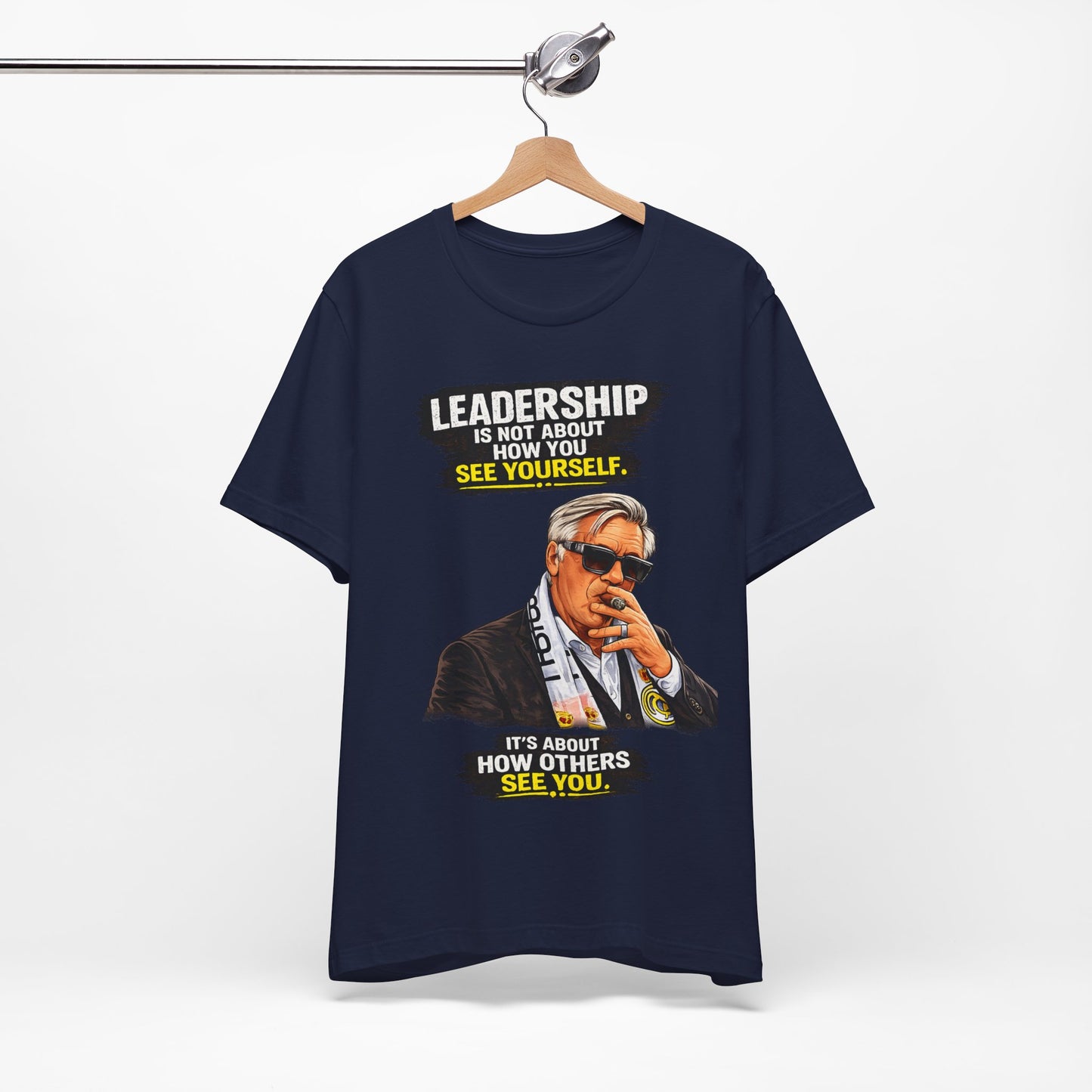 "Leadership Is Not About How You See Yourself, It's About How Others See You" T-Shirt 😎⚽🏆🤌