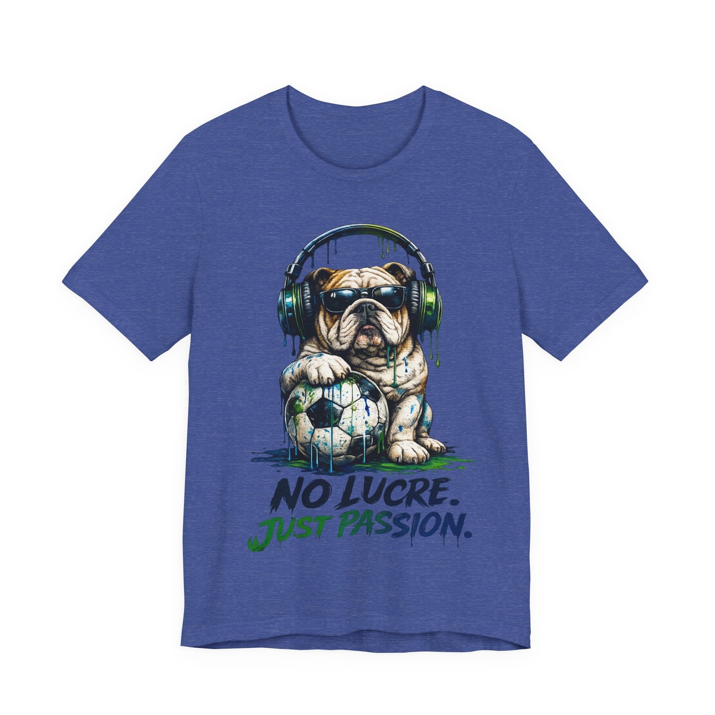 No Lucre. Just Passion." Football Soccer Bulldog Graphic( Unisex  T-Shirt)🐶⚽🎧💚
