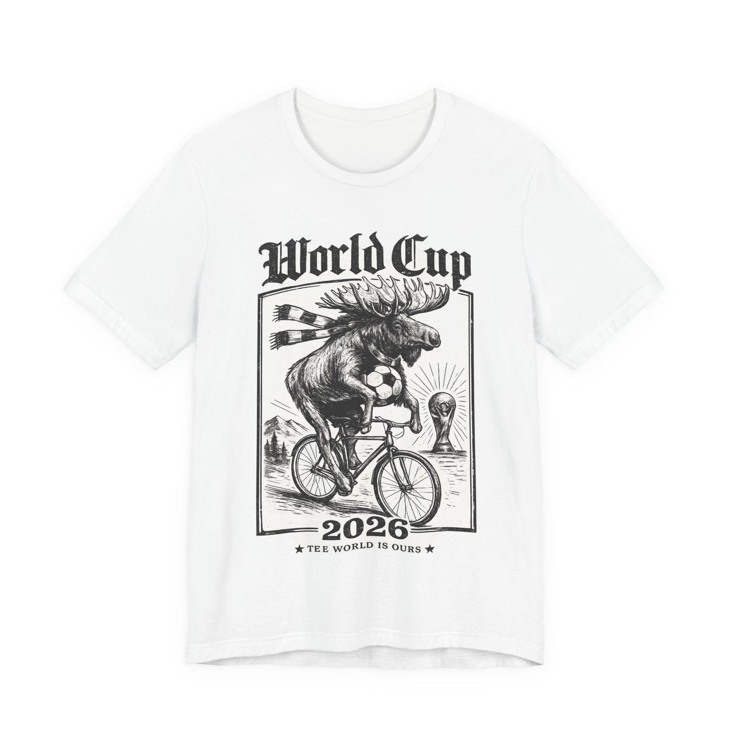 World Cup 2026 Moose on Bicycle "The World Is Ours" Canada (Unisex T-Shirt)🍁🦌⚽