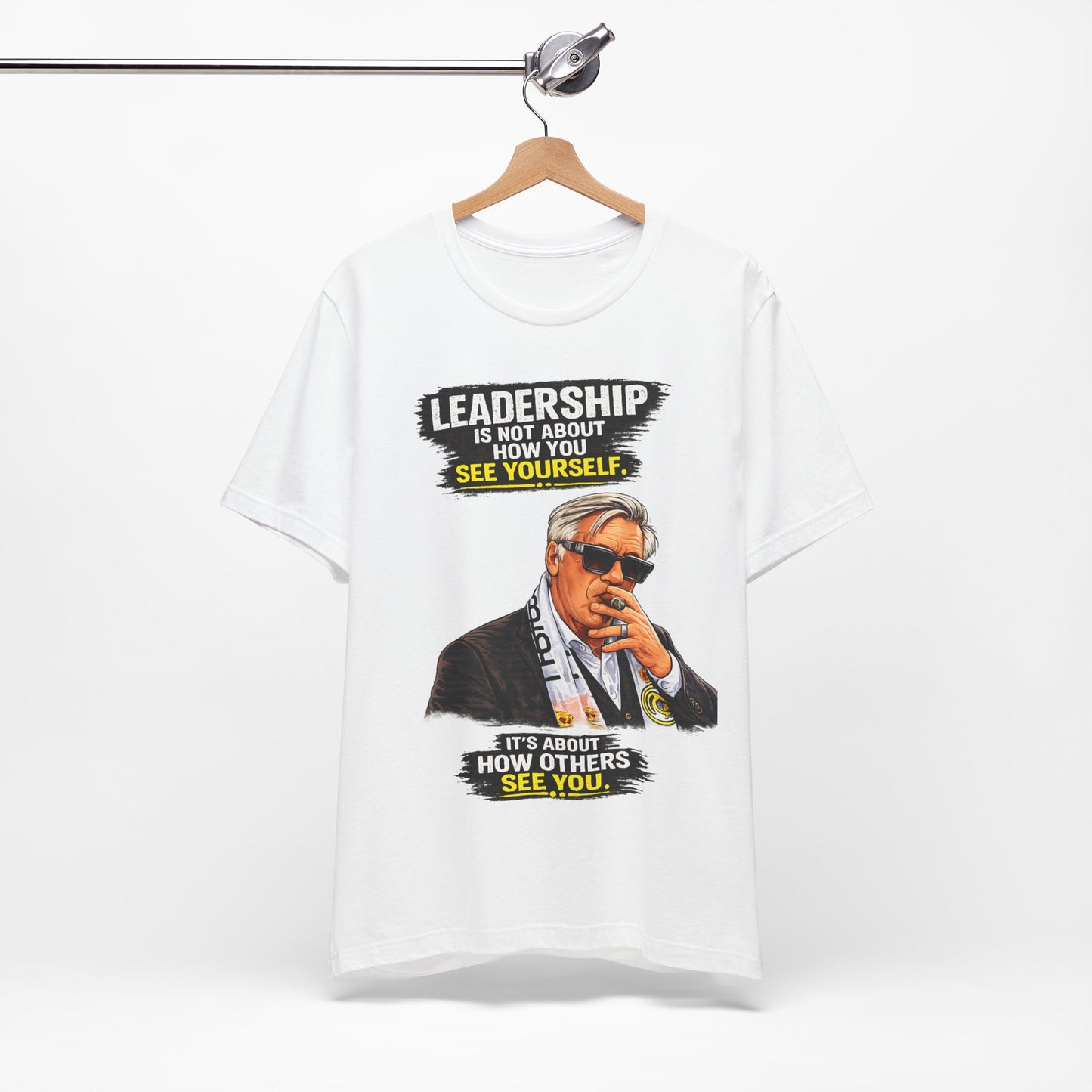"Leadership Is Not About How You See Yourself, It's About How Others See You" T-Shirt 😎⚽🏆🤌