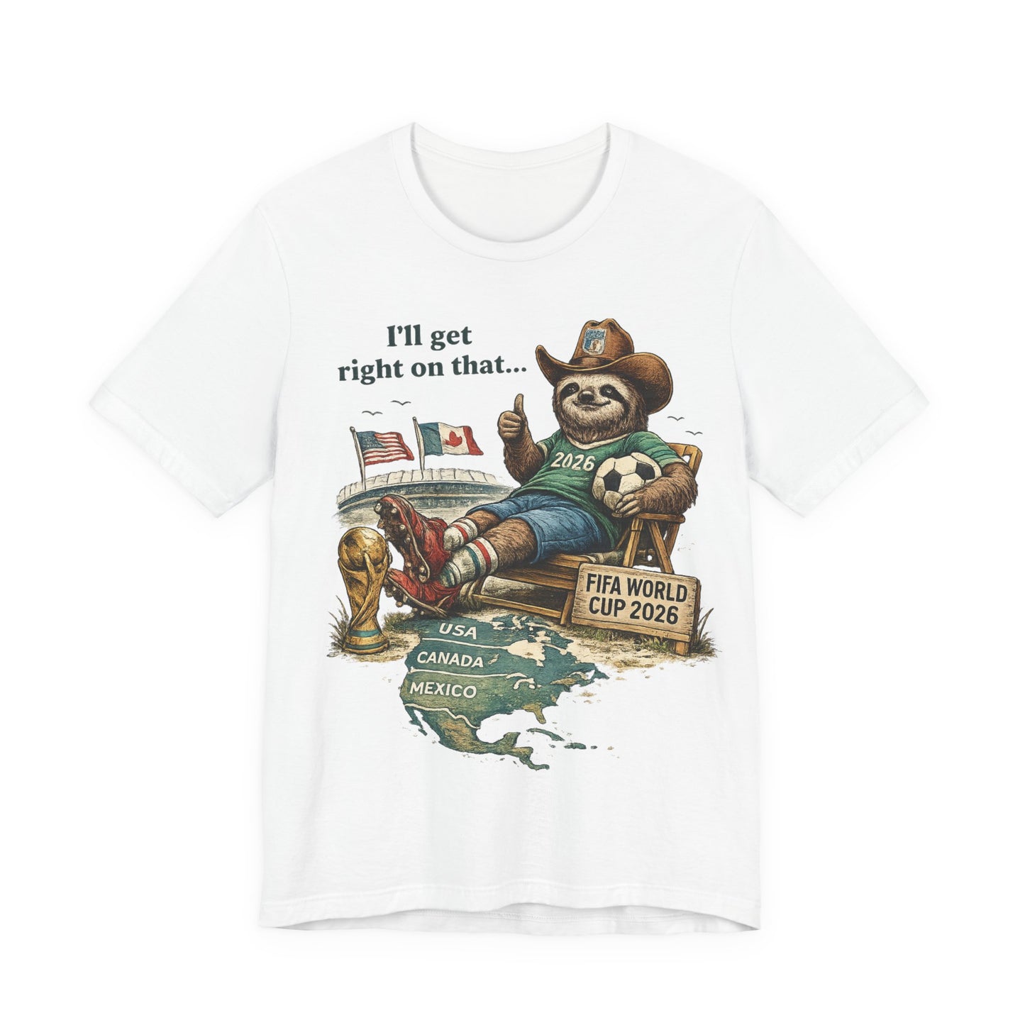 "I'll Get Right On That" Sloth Ranger FIFA World Cup 2026 (Unisex T-Shirt)🦥⚽😂