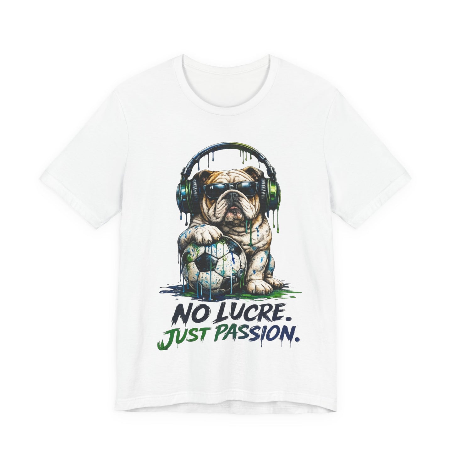 No Lucre. Just Passion." Football Soccer Bulldog Graphic( Unisex  T-Shirt)🐶⚽🎧💚