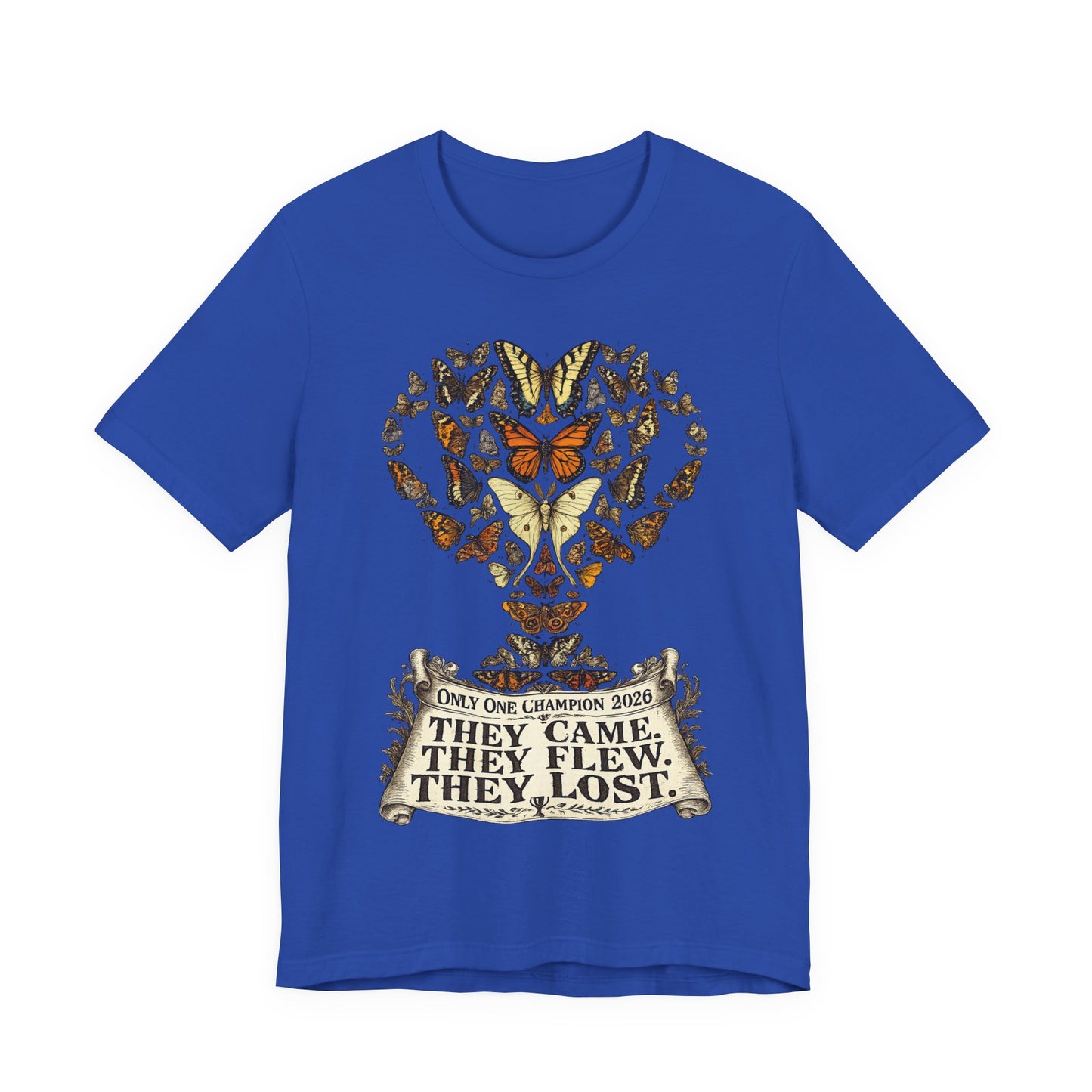 They Came They Flew They Lost" World Cup 2026 Butterflies Trophy (Unisex T-Shirt)🦋🏆⚽