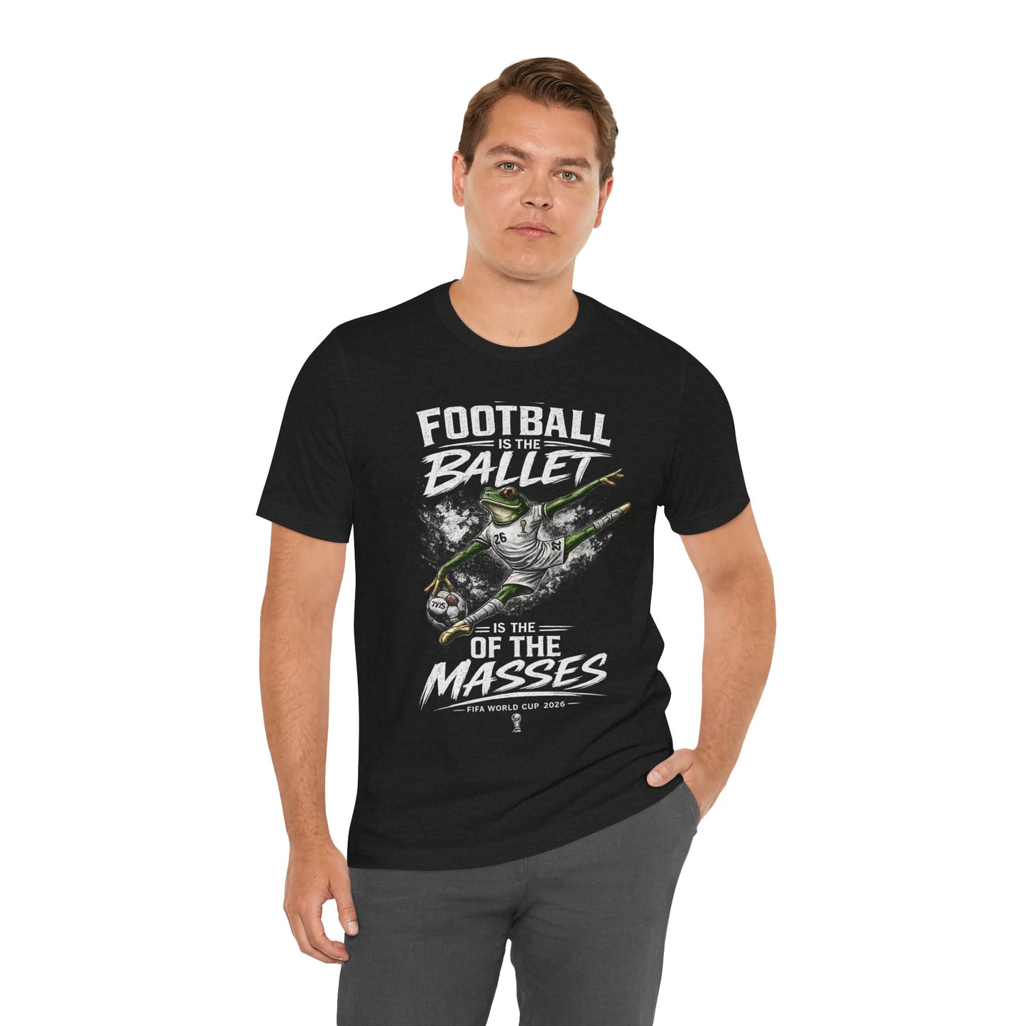 "Football Is The Ballet Of The Masses" (Unisex T-Shirt)🐸⚽🏆