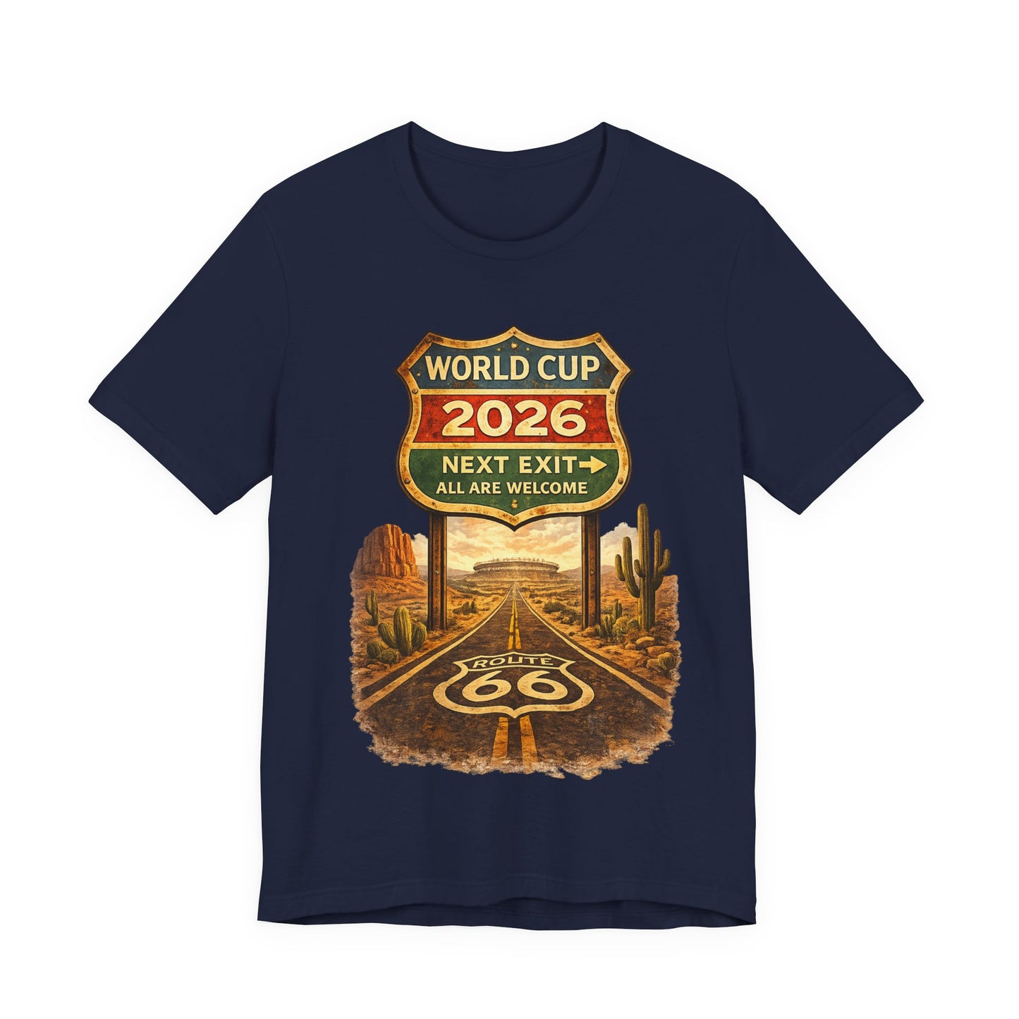 World Cup 2026 Route 66 "Next Exit All Are Welcome" Road Sign (Unisex T-Shirt)🛣️⚽🌵
