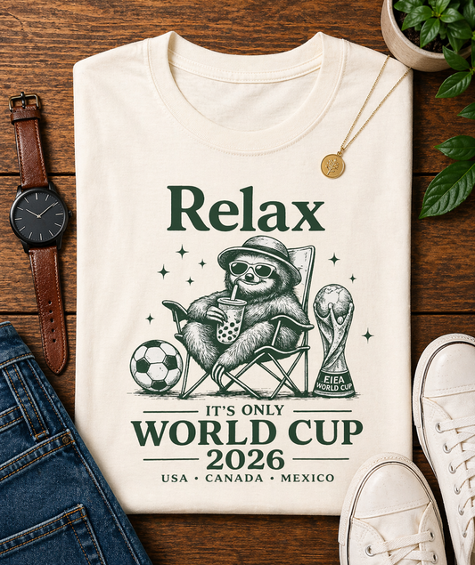 "Relax It's Only World Cup 2026" Sloth Soccer (Unisex T-Shirt)