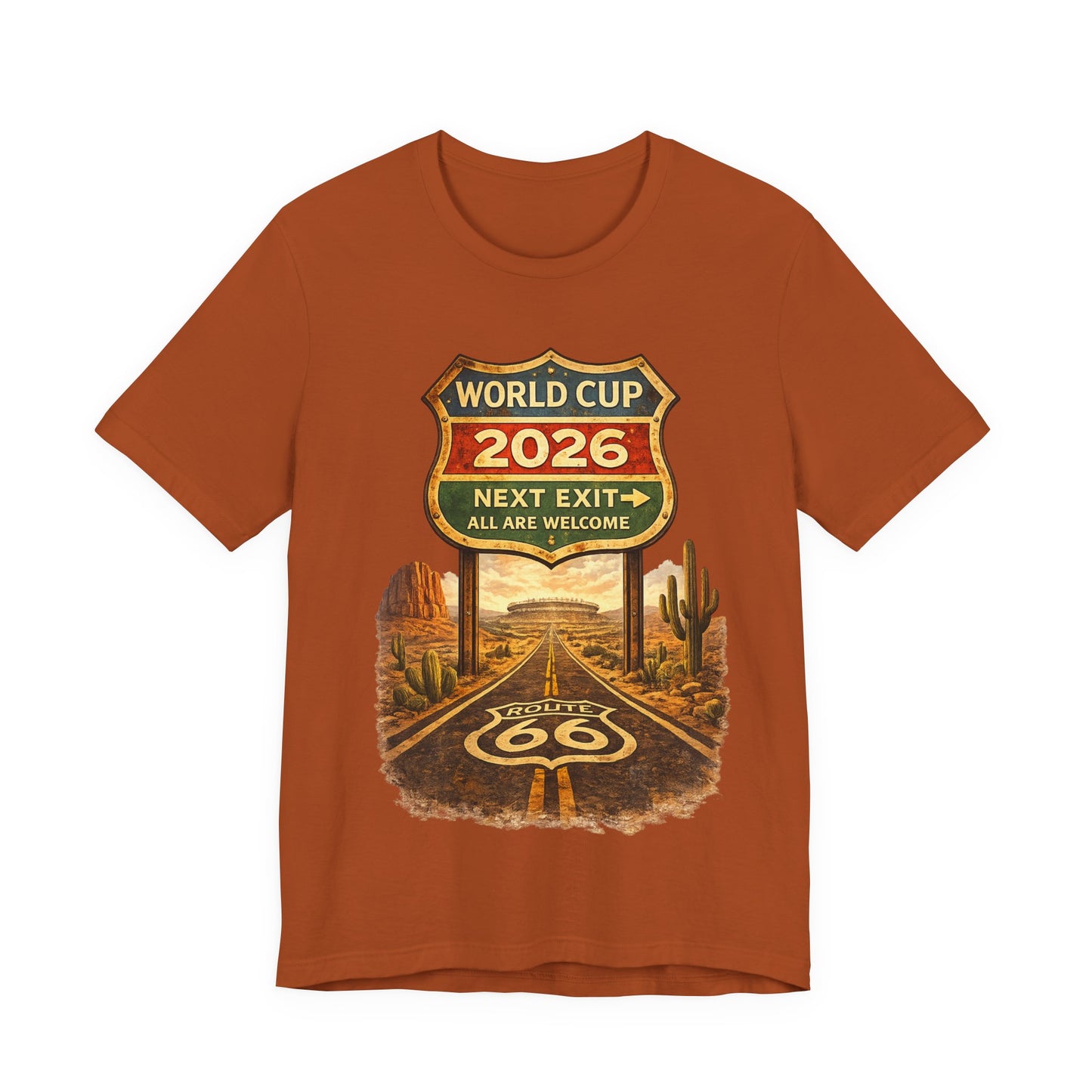 World Cup 2026 Route 66 "Next Exit All Are Welcome" Road Sign (Unisex T-Shirt)🛣️⚽🌵