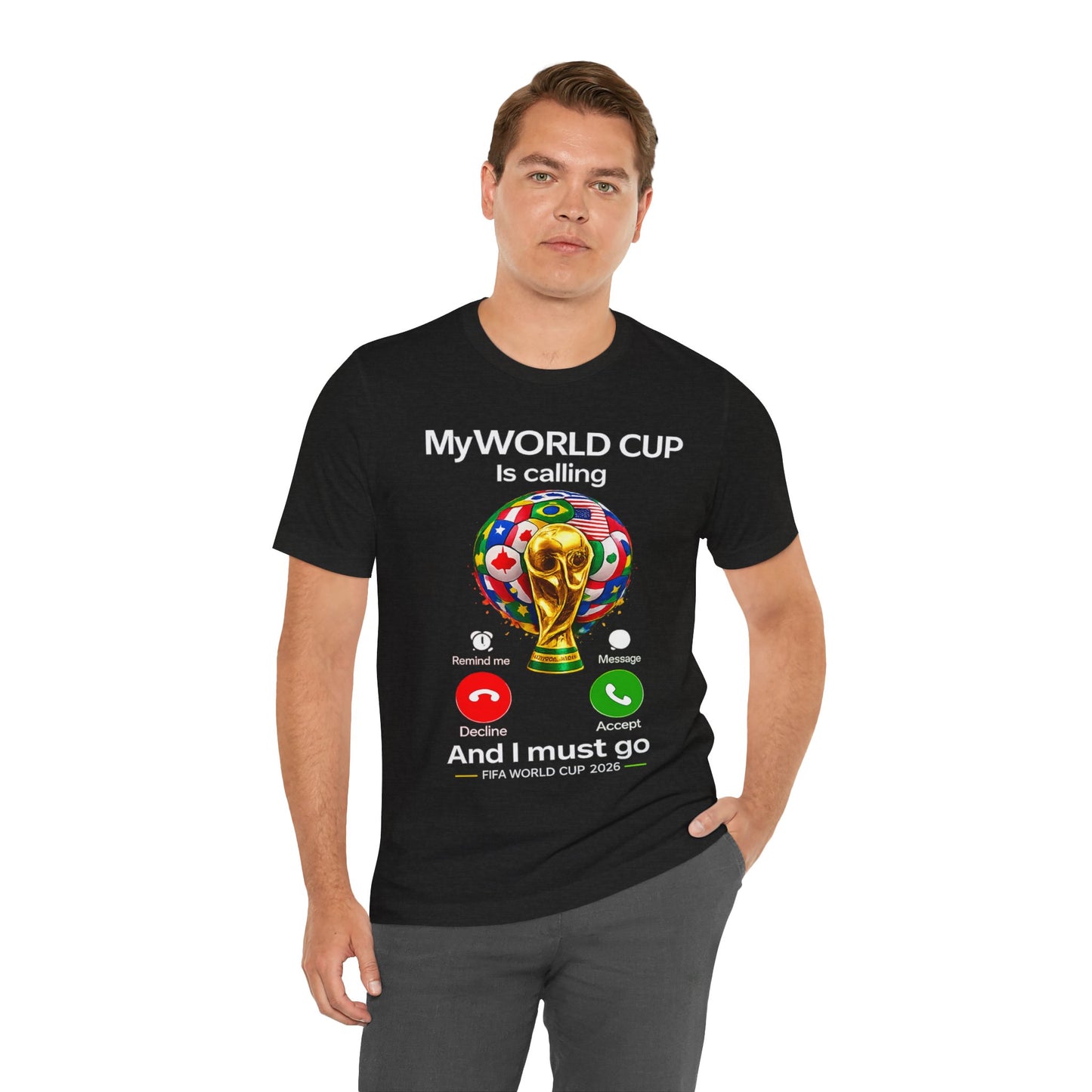 "My World Cup Is Calling And I Must Go" Phone Call 2026( Unisex T-Shirt) Shirt ⚽📱✅