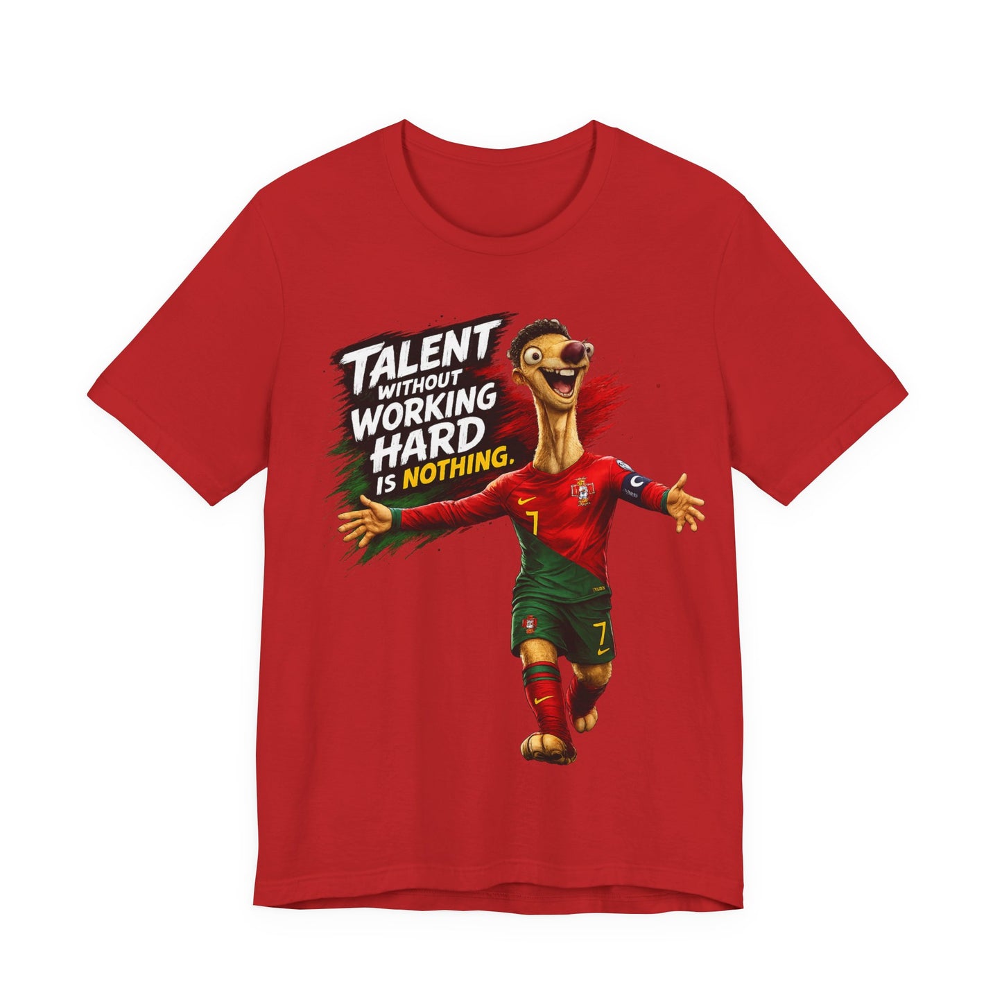 "Talent Without Working Hard Is Nothing" Funny Football Parody #7 Portugal Kit Graphic (Unisex T-Shirt) 🦥🇵🇹⚽💪😂
