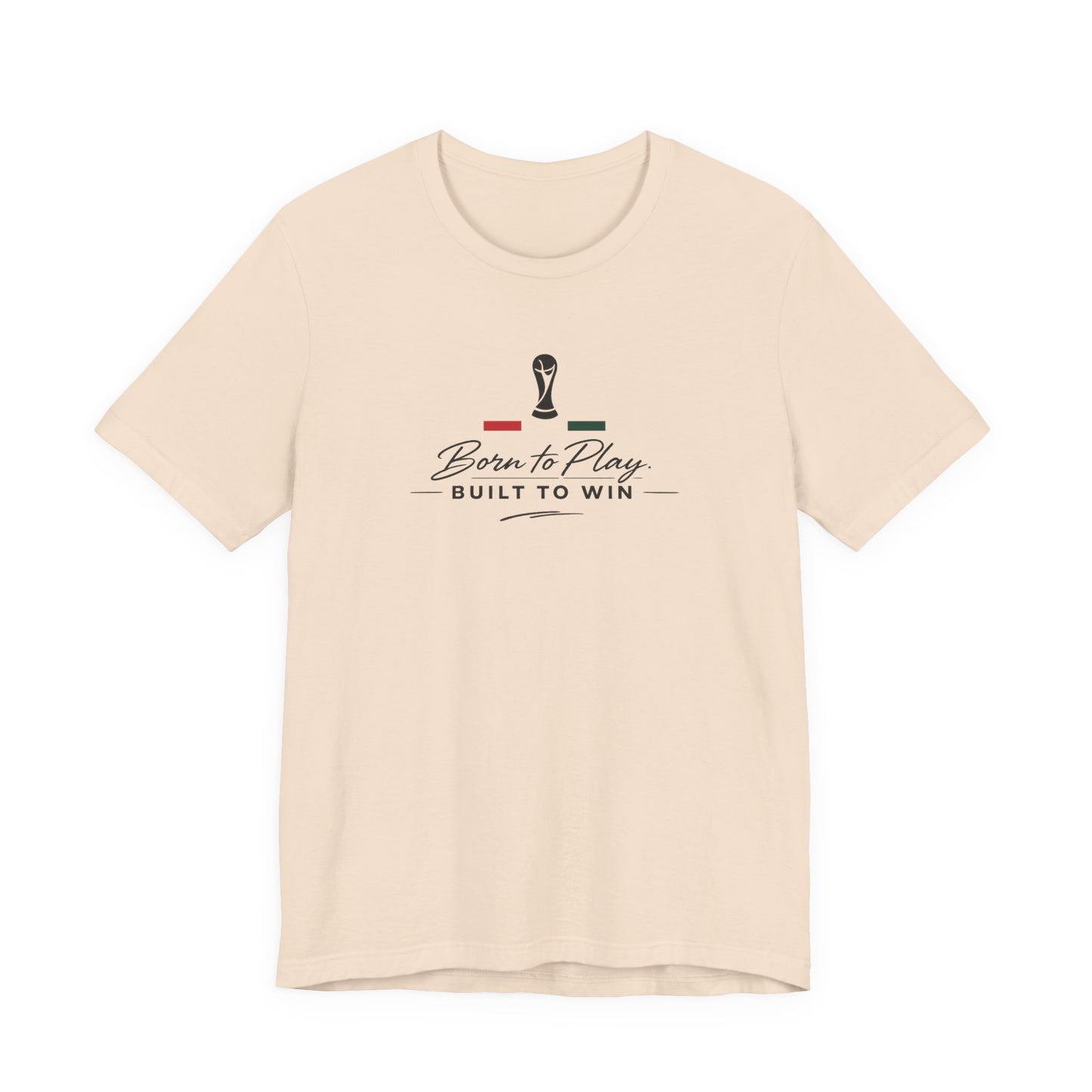 Born to Play Built to Win Soccer (Unisex T-Shirt)