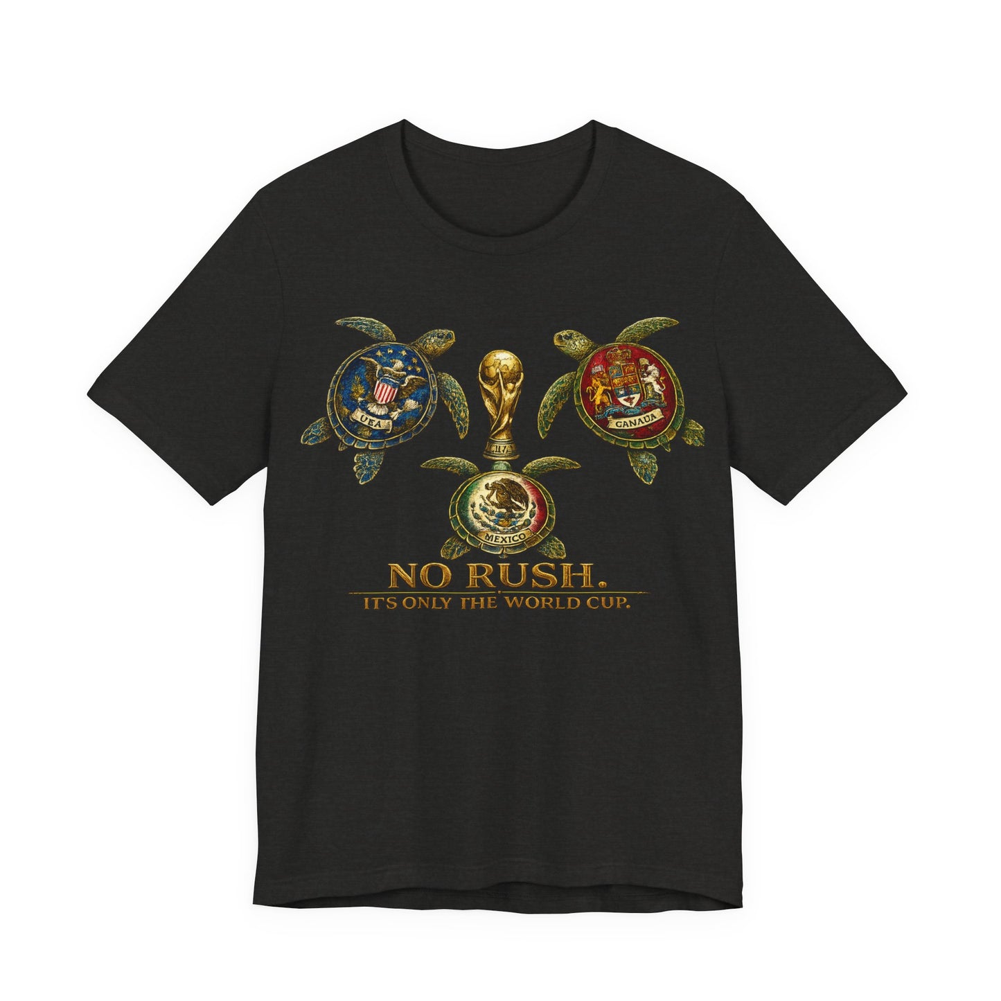 "No Rush It's Only The World Cup" USA Canada Mexico Turtles Trophy (Unisex T-Shirt)🐢🏆😂