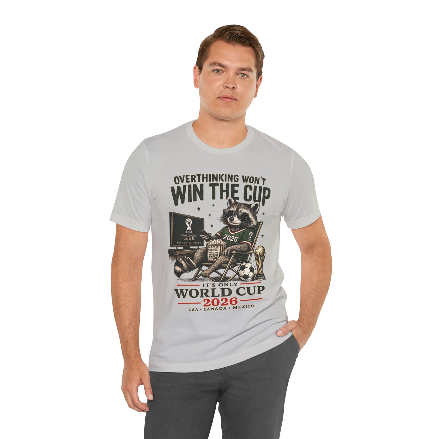 "Overthinking Won't Win The Cup" Raccoon World Cup 2026 (Unisex T-Shirt)