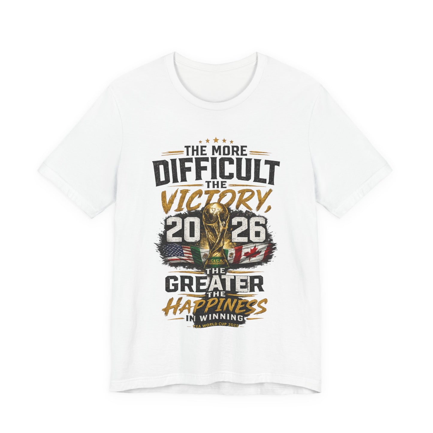 The More Difficult The Victory The Greater The Happiness ( Unisex T-Shirt)🏆⚽💪