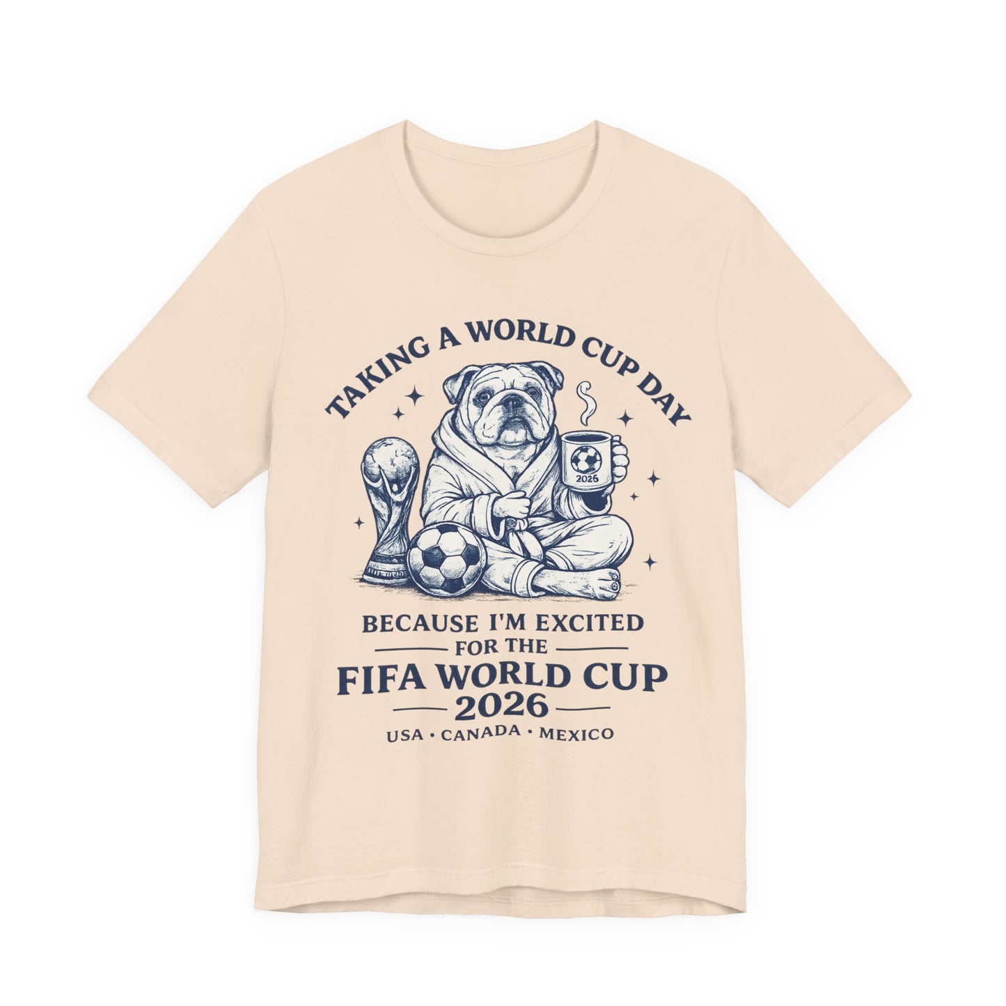 Taking A World Cup Day" Bulldog Coffee FIFA 2026 (Unisex T-Shirt)