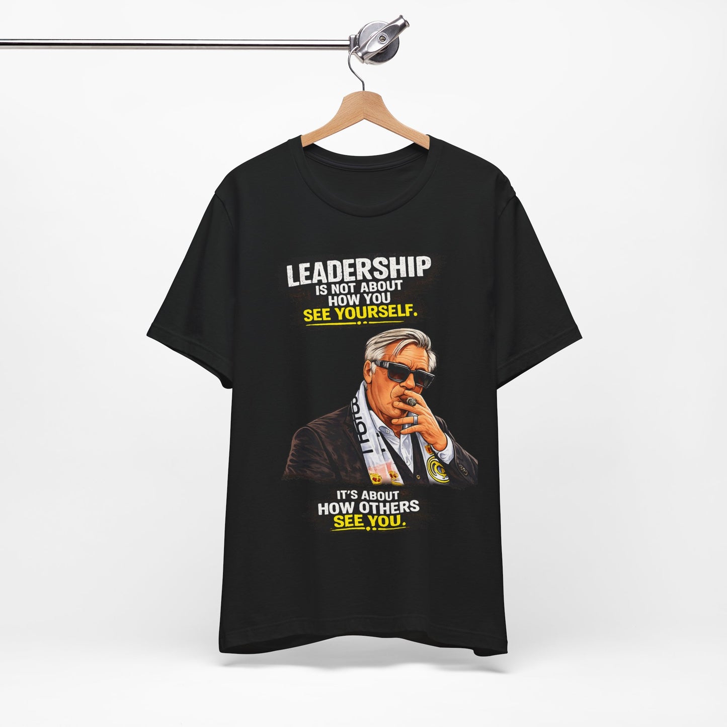 "Leadership Is Not About How You See Yourself, It's About How Others See You" T-Shirt 😎⚽🏆🤌