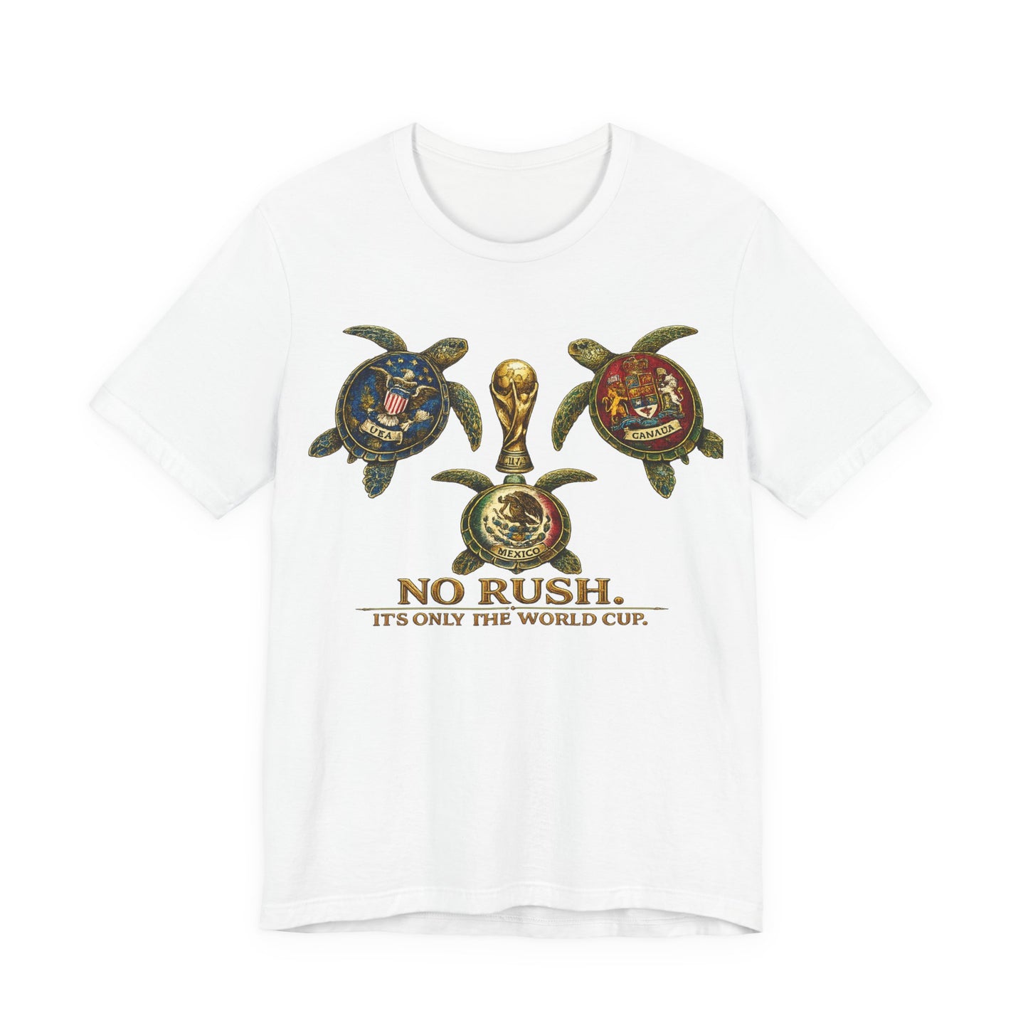 "No Rush It's Only The World Cup" USA Canada Mexico Turtles Trophy (Unisex T-Shirt)🐢🏆😂