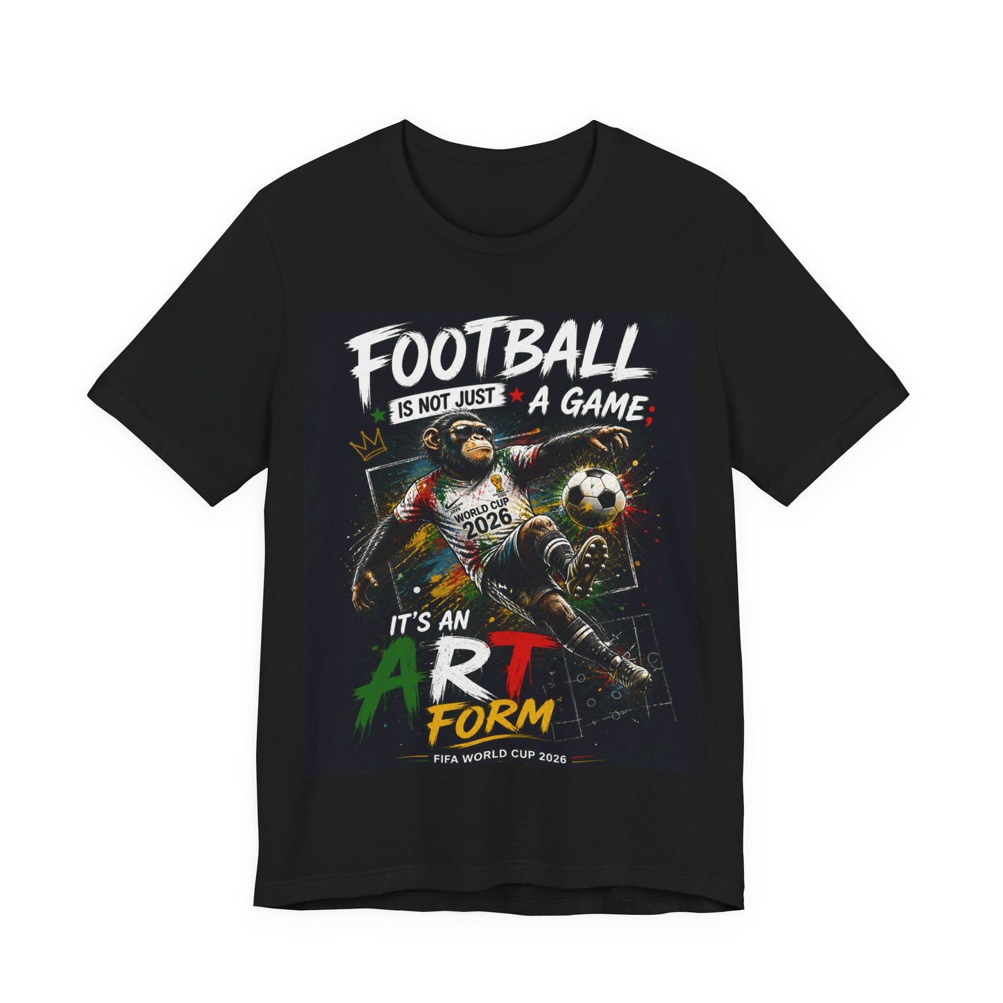 "Football Is Not Just A Game, It's An Art Form" (Unisex T-Shirt)🐒⚽🎨👑